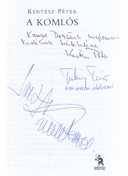 Kertész Péter - A Komlós (dedikált) Kertész Péter - A Komlós (dedikált), Budapest 2002 antikvár könyv