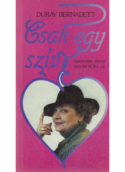 Duray Bernadett - Csak egy szív (dedikált), Budapest 1990 antikvár könyv