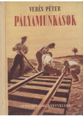 Veres Péter - Pályamunkások