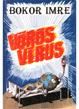 Bokor Imre - Vörös vírus (dedikált) Bokor Imre - Vörös vírus (dedikált), Budapest 1996 antikvár könyv