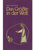 Henry Drummond - Das Größte in der Welt