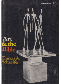 Francis A. Schaeffer - Art and the Bible Francis A. Schaeffer - Art and the Bible, Downers Grove 1976 antikvár könyv