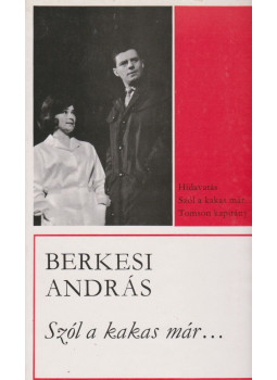 Berkesi András - Szól a kakas már... (dedikált), Budapest 1975 antikvár könyv