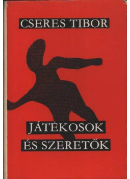 Cseres Tibor - Játékosok és szeretők (dedikált), Budapest 1970 antikvár könyv