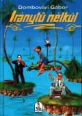 Dombóvári Gábor - Iránytű nélkül (dedikált)