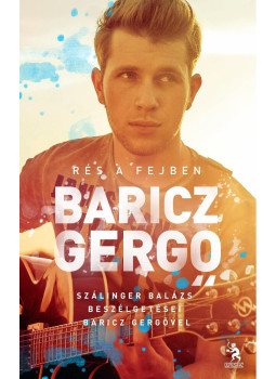 Baricz Gergely , Szálinger Balázs - Baricz Gergő - Rés a fejben (dedikált) Baricz Gergely , Szálinger Balázs - Baricz Gergő - Rés a fejben (dedikált), Budapest 2012 antikvár könyv