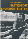 Bocsák Miklós - Elátkozott sporttörténetek (dedikált)