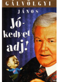 Gálvölgyi János - Jókedvet adj! (aláírt)