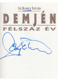 Sz. Koncz István - Demjén - Félszáz év (aláírt)