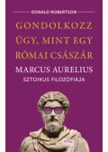 Donald Robertson - Gondolkozz úgy, mint egy római császár