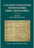Kozma István (szerk.),Farkas Tamás - A családnév-változtatások történetei időben, térben, társadalomban