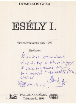 Domokos Géza - Esély I. (dedikált) Domokos Géza - Esély I. (dedikált), Csíkszereda 1996 antikvár könyv