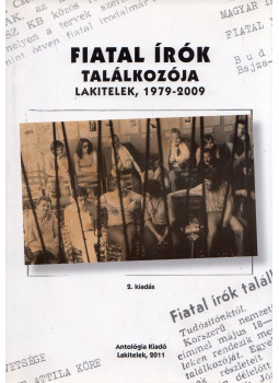 Tóth Erzsébet, Agócs Sándor - Fiatal írók találkozója Tóth Erzsébet, Agócs Sándor - Fiatal írók találkozója, Lakitelek 2011 antikvár könyv