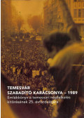 Dénes László - Temesvár szabadító karácsonya – 1989