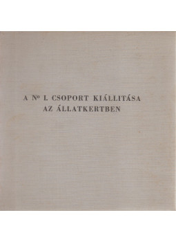 Mezei Ottó - Az No. I csoport kiállítása az állatkertben Mezei Ottó - Az No. I csoport kiállítása az állatkertben, null 0 antikvár könyv