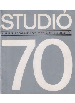 Baranyi Judit, Czinder Antal, Kádár János Miklós - Studió-70, Budapest 1970 antikvár könyv