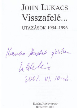 John Lukacs - Visszafelé... (dedikált), Budapest 2001 antikvár könyv