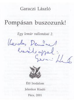 Garaczi László - Pompásan buszozunk! (dedikált), Pécs 2001 antikvár könyv