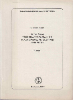 Bokori József dr. - Általános állattenyésztéstani és takarmányozástani ismeretek II. rész, Budapest 1963 antikvár könyv
