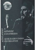 Kötő József,Senkálszky Endre - A színház fanatikusa
