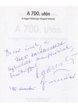 Dénes Tamás, Rochy Zoltán - A 700. után (dedikált), Budapest 1996 antikvár könyv