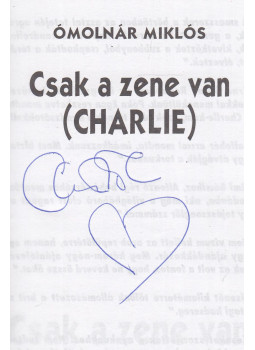 Ómolnár Miklós - Csak a zene van (aláírt) Ómolnár Miklós - Csak a zene van (aláírt), Budapest 1995 antikvár könyv