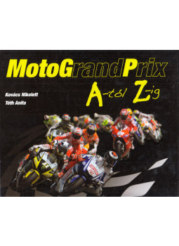 Kovács Nikolett, Tóth Anita - MotograndPrix A-tól Z-ig Kovács Nikolett, Tóth Anita - MotograndPrix A-tól Z-ig, null 2010 antikvár könyv
