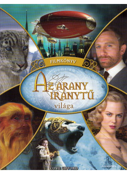 Clive Gifford - Az arany iránytű világa Clive Gifford - Az arany iránytű világa, Pécs 2007 antikvár könyv