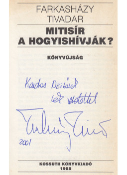 Farkasházy Tivadar - Mitisír a hogyishívják? (dedikált) Farkasházy Tivadar - Mitisír a hogyishívják? (dedikált), Budapest 1988 antikvár könyv