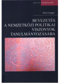 Bíró Gáspár - Bevezetés a nemzetközi politikai viszonyok tanulmányozásába