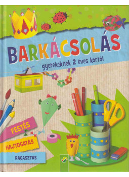 - Barkácsolás gyerekeknek 2 éves kortól, null 0 antikvár könyv