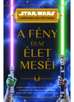  - Star Wars: A Köztársaság Fénykora - A fény és az élet meséi, null 2024 antikvár könyv