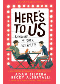 Becky Albertalli, Adam Silvera - Here's to us - Színre lép az igaz szerelem