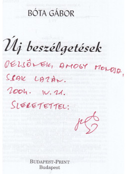 Bóta Gábor - Új beszélgetések (dedikált) Bóta Gábor - Új beszélgetések (dedikált), Budapest 2004 antikvár könyv