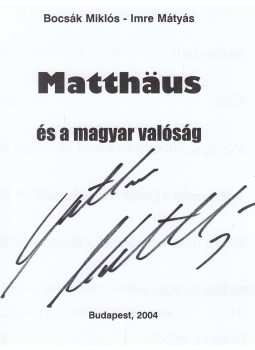 Bocsák Miklós, Imre Mátyás - Matthäus és a magyar valóság (aláírt) Bocsák Miklós, Imre Mátyás - Matthäus és a magyar valóság (aláírt), Budapest 2004 antikvár könyv
