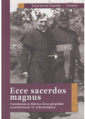 Marton József,Diósi Dávid,Bodó Márta - Ecce sacerdos magnus