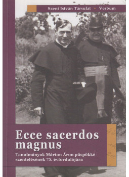 Marton József, Diósi Dávid, Bodó Márta - Ecce sacerdos magnus, Budapest-Kolozsvár 2014 antikvár könyv