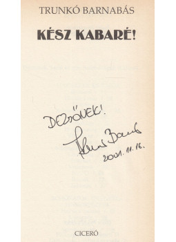 Trunkó Barnabás - Kész kabaré! (dedikált) Trunkó Barnabás - Kész kabaré! (dedikált), null 2001 antikvár könyv