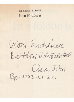 Cseres Tibor - Itt a földön is (dedikált) Cseres Tibor - Itt a földön is (dedikált), Budapest 1973 antikvár könyv