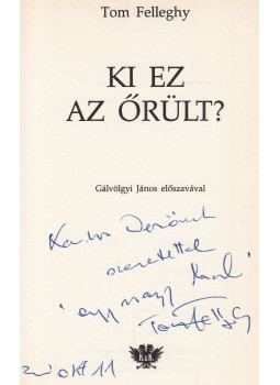 Felleghy, Tom - Ki ez az őrült? (dedikált) Felleghy, Tom - Ki ez az őrült? (dedikált), null 2000 antikvár könyv