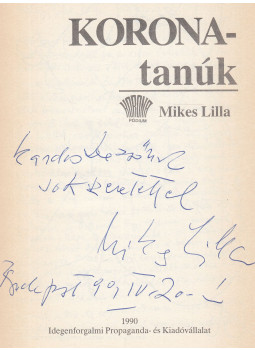 Mikes Lilla - Korona-tanúk (dedikált) Mikes Lilla - Korona-tanúk (dedikált), Budapest 1990 antikvár könyv