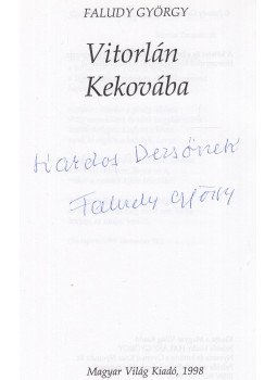 Faludy György - Vitorlán Kekovába (dedikált) Faludy György - Vitorlán Kekovába (dedikált), Budapest 1998 antikvár könyv
