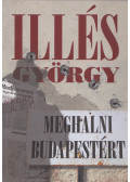 Illés György - Meghalni Budapestért (dedikált)