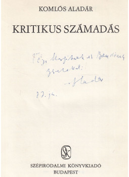Komlós Aladár - Kritikus számadás (dedikált) Komlós Aladár - Kritikus számadás (dedikált), Budapest 1977 antikvár könyv