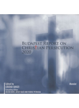 Újházi Lóránd - Budapest Report on Christian Persecution 2020 Újházi Lóránd - Budapest Report on Christian Persecution 2020, Vác 2020 antikvár könyv