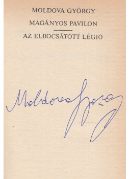 Moldova György - Magányos pavilon / Az elbocsátott légió (aláírt), Budapest 1989 antikvár könyv