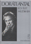 Doráti Antal - Egy élet muzsikája