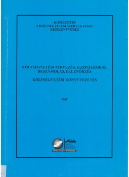 Több szerző - Kiegészítés a költségvetési szervek I-II-III. kézikönyvéhez, Budapest 2005 antikvár könyv