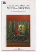 Aba-Novák Judit,Lengyel János (szerk.) - Mester és tanítványai / Master and disciples