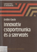 Erdősi Gyula - Innovatív csoportmunka és szervezés